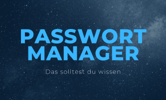 Passwort-Manager – Das solltest du wissen