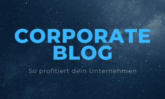 Corporate Blog – So profitiert dein Unternehmen