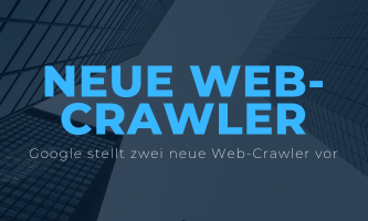 Google stellt zwei neue Web-Crawler vor