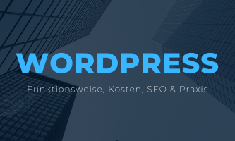 WordPress verstehen: Funktionsweise, Kosten, SEO & Praxis
