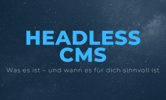 Headless CMS: Was es ist – und wann es für dich sinnvoll ist